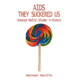 AIDS They Suckered Us: Greatest Medical Blunder in History